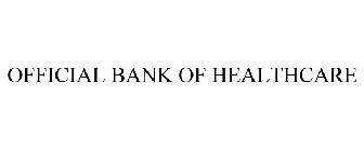 OFFICIAL BANK OF HEALTHCARE