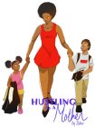HUSTLING AS A MOTHER BY JCOLLIER CLASS OF