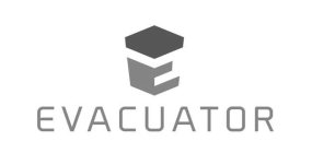 E EVACUATOR