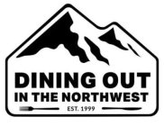 DINING OUT IN THE NORTHWEST EST. 1999
