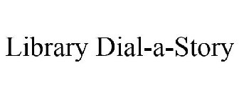 LIBRARY DIAL-A-STORY