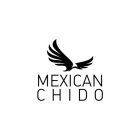 MEXICAN CHIDO