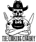 THE COOKING COWBOY QUIT YOUR BUTCHEN BBQ