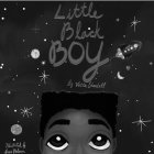 LITTLE BLACK BOY BY VETTA SHANTELL ILLISTRATED BY ALEXIS NELSON
