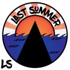LAST SUMMER LS