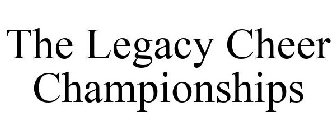 THE LEGACY CHEER CHAMPIONSHIPS
