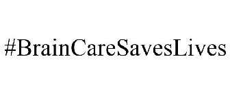 #BRAINCARESAVESLIVES