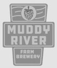 MUDDY RIVER FARM BREWERY