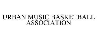 URBAN MUSIC BASKETBALL ASSOCIATION