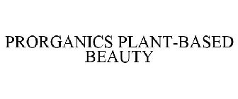 PRORGANICS PLANT-BASED BEAUTY