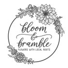 BLOOM & BRAMBLE FLOWERS WITH LOCAL ROOTS