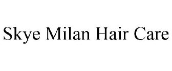SKYE MILAN HAIR CARE