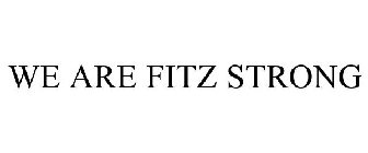 WE ARE FITZ STRONG