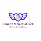 ROWAN'S MEMORIAL PARK #REMEMBERINGROWAN