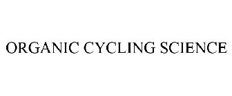 ORGANIC CYCLING SCIENCE