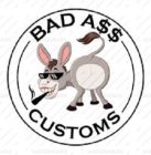 BAD A$$ CUSTOMS
