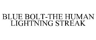 BLUE BOLT-THE HUMAN LIGHTNING STREAK