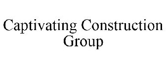 CAPTIVATING CONSTRUCTION GROUP