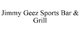 JIMMY GEEZ SPORTS BAR & GRILL