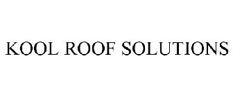 KOOL ROOF SOLUTIONS