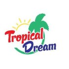 TROPICAL DREAM