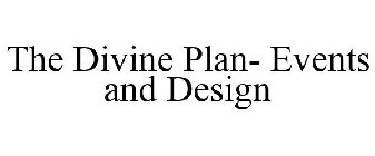 THE DIVINE PLAN- EVENTS AND DESIGN