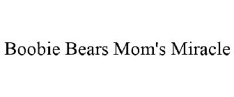 BOOBIE BEARS MOM'S MIRACLE