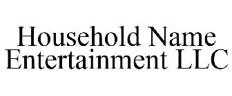 HOUSEHOLD NAME ENTERTAINMENT LLC