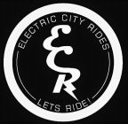ECR ELECTRIC CITY RIDES LET'S RIDE!