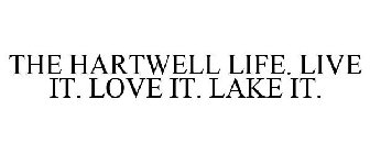 THE HARTWELL LIFE. LIVE IT. LOVE IT. LAKE IT.
