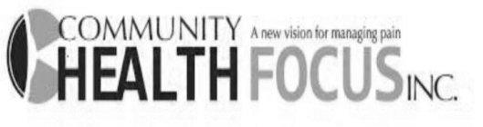 COMMUNITY HEALTH FOCUS  A NEW VISION FOR MANAGING PAIN