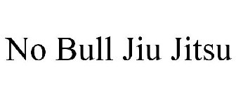 NO BULL JIU JITSU