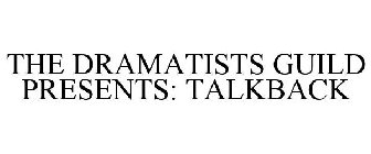 THE DRAMATISTS GUILD PRESENTS: TALKBACK