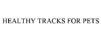 HEALTHY TRACKS FOR PETS