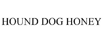 HOUND DOG HONEY