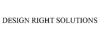 DESIGN RIGHT SOLUTIONS
