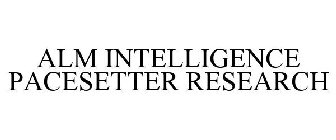 ALM INTELLIGENCE PACESETTER RESEARCH