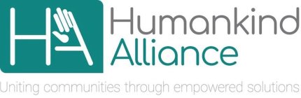 HUMANKIND ALLIANCE UNITING COMMUNITIES THROUGH EMPOWERED SOLUTIONS