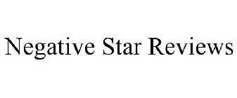 NEGATIVE STAR REVIEWS