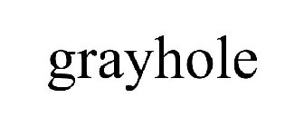 GRAYHOLE