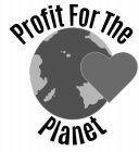 PROFIT FOR THE PLANET