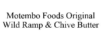 MOTEMBO FOODS ORIGINAL WILD RAMP & CHIVE BUTTER