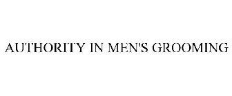 AUTHORITY IN MEN'S GROOMING