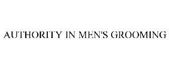 AUTHORITY IN MEN'S GROOMING