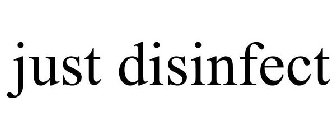 JUST DISINFECT
