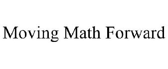 MOVING MATH FORWARD