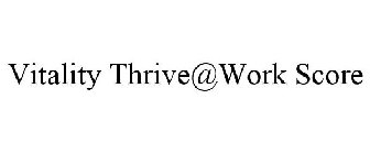 VITALITY THRIVE@WORK SCORE