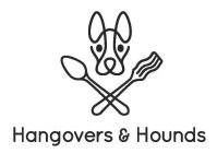 HANGOVERS & HOUNDS