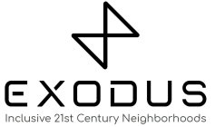 EXODUS INCLUSIVE 21ST CENTURY NEIGHBORHOODS