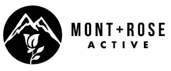 MONT + ROSE ACTIVE